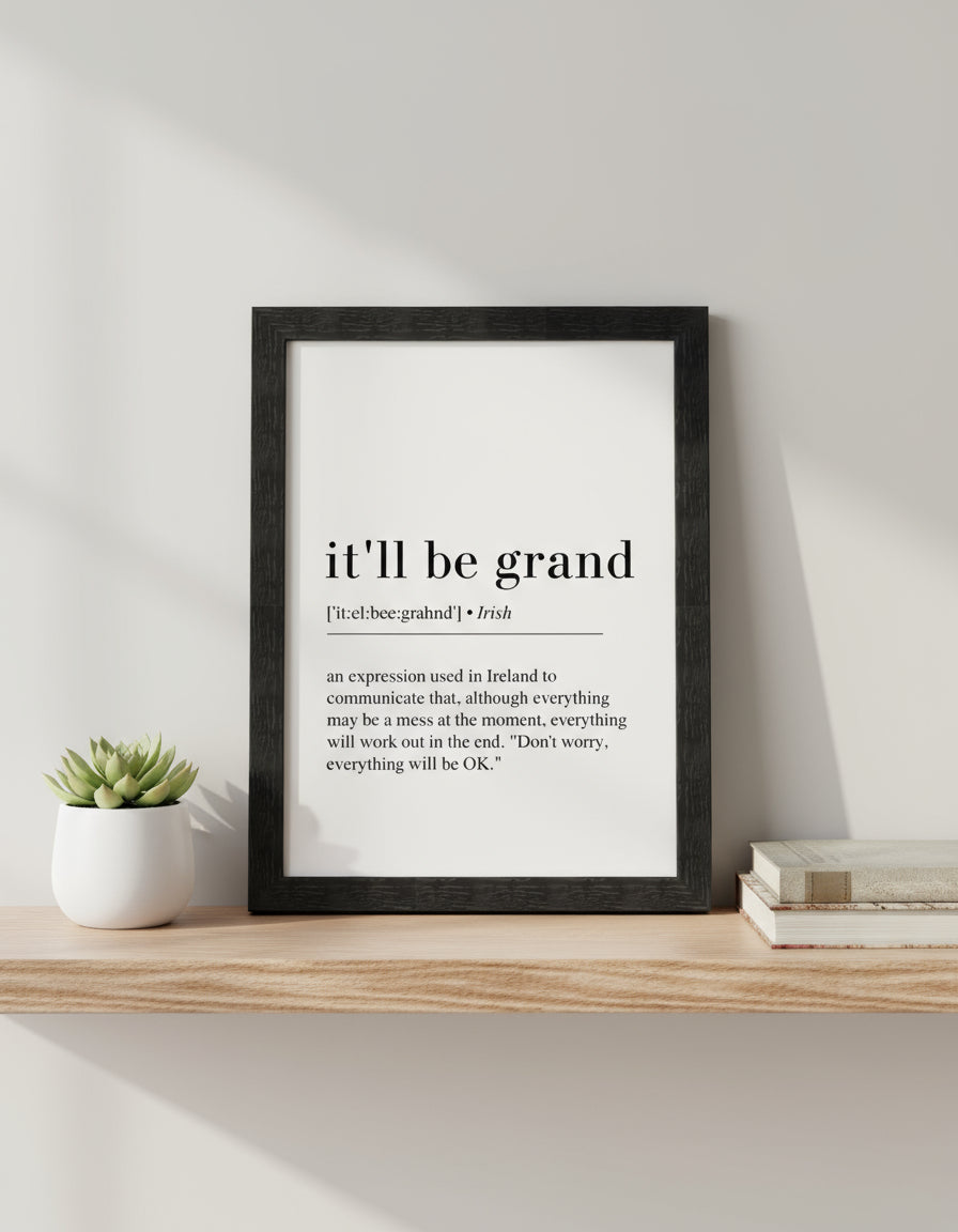 Framed Irish Sayings | It'll Be Grand
