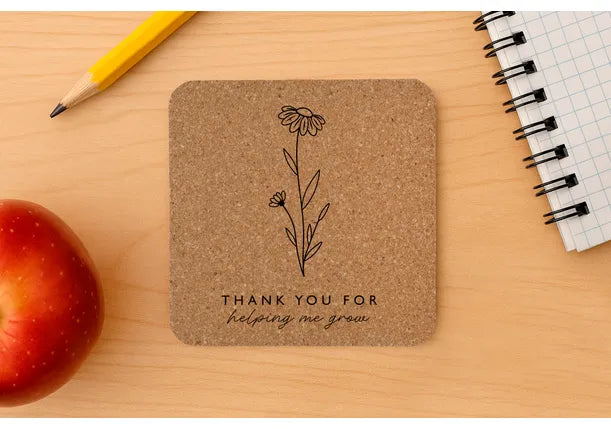 Square Cork Coaster| Thank You For Helping Me Grow