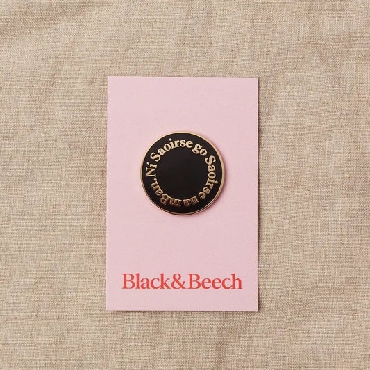 Ní Saoirse Go Saoirse Na Mban Enamel Pin
