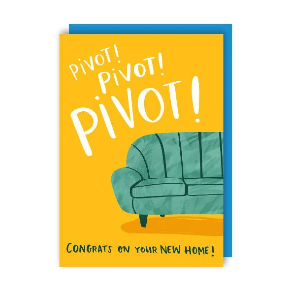 Pivot! Pivot! Pivot! Congrats on Your New Home | Card