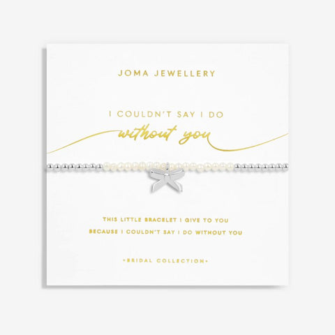 Bridal Pearl Bracelet 'I couldn't Say I Do Without You' | Joma Jewellery