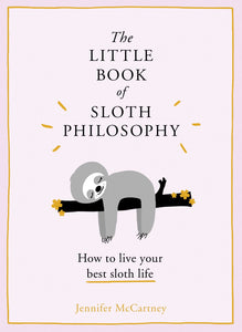 LITTLE BOOK OF SLOTH PHILOSOPHY