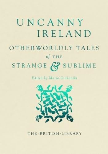 UNCANNY IRELAND: OTHERWORLDLY TALES (HB)