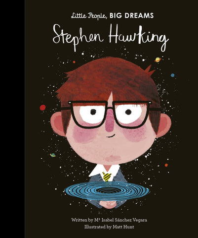 LITTLE PEOPLE BIG DREAMS: STEPHEN HAWKING (HB)