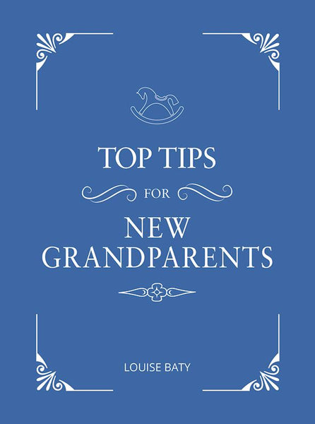 TOP TIPS FOR NEW GRANDPARENTS