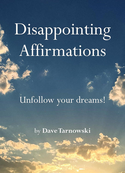 DISAPPOINTING AFFIRMATIONS (HB)