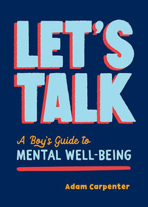 LETS TALK: A BOYS GUIDE TO MENTAL HEALTH