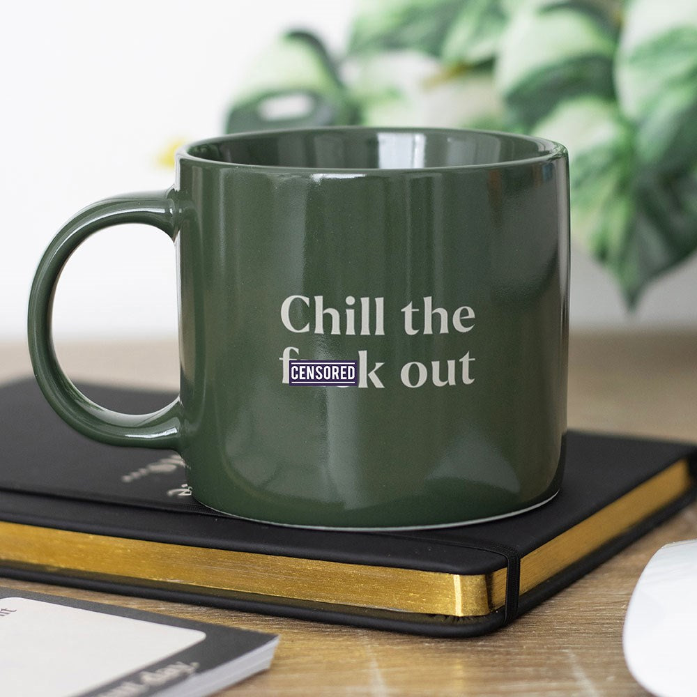 Chill The F*ck Out Sweary | Mug