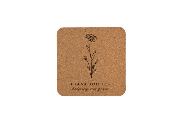 Square Cork Coaster| Thank You For Helping Me Grow