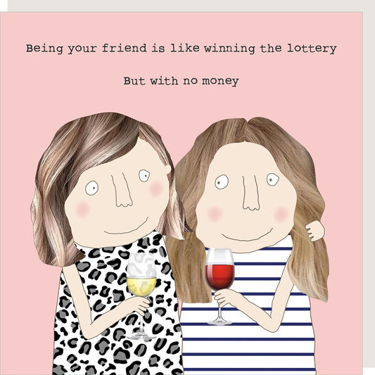 Rosie Made A Thing | Being Your Friend Is Like Winning The Lottery