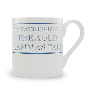 I'd Rather Be at The Auld Lammas Fair | Mug