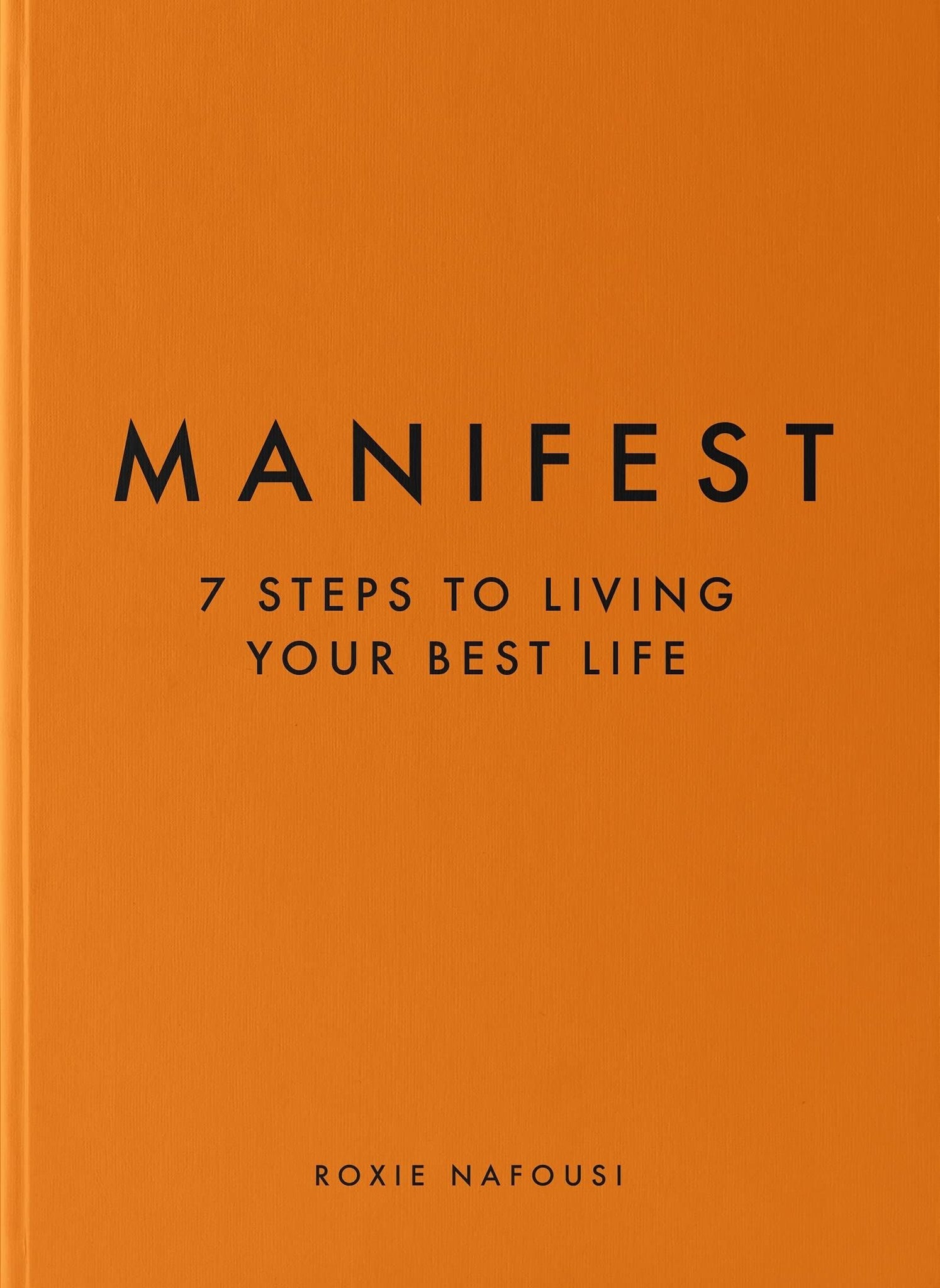 MANIFEST: 7 STEPS TO LIVING YOUR BEST LIFE (HB)