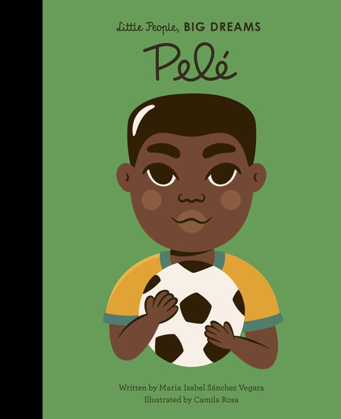 LITTLE PEOPLE BIG DREAMS: PELE (HB)