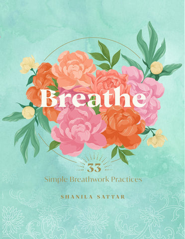 BREATHE: 33 SAMPLE BREATHWORK PRACTICES