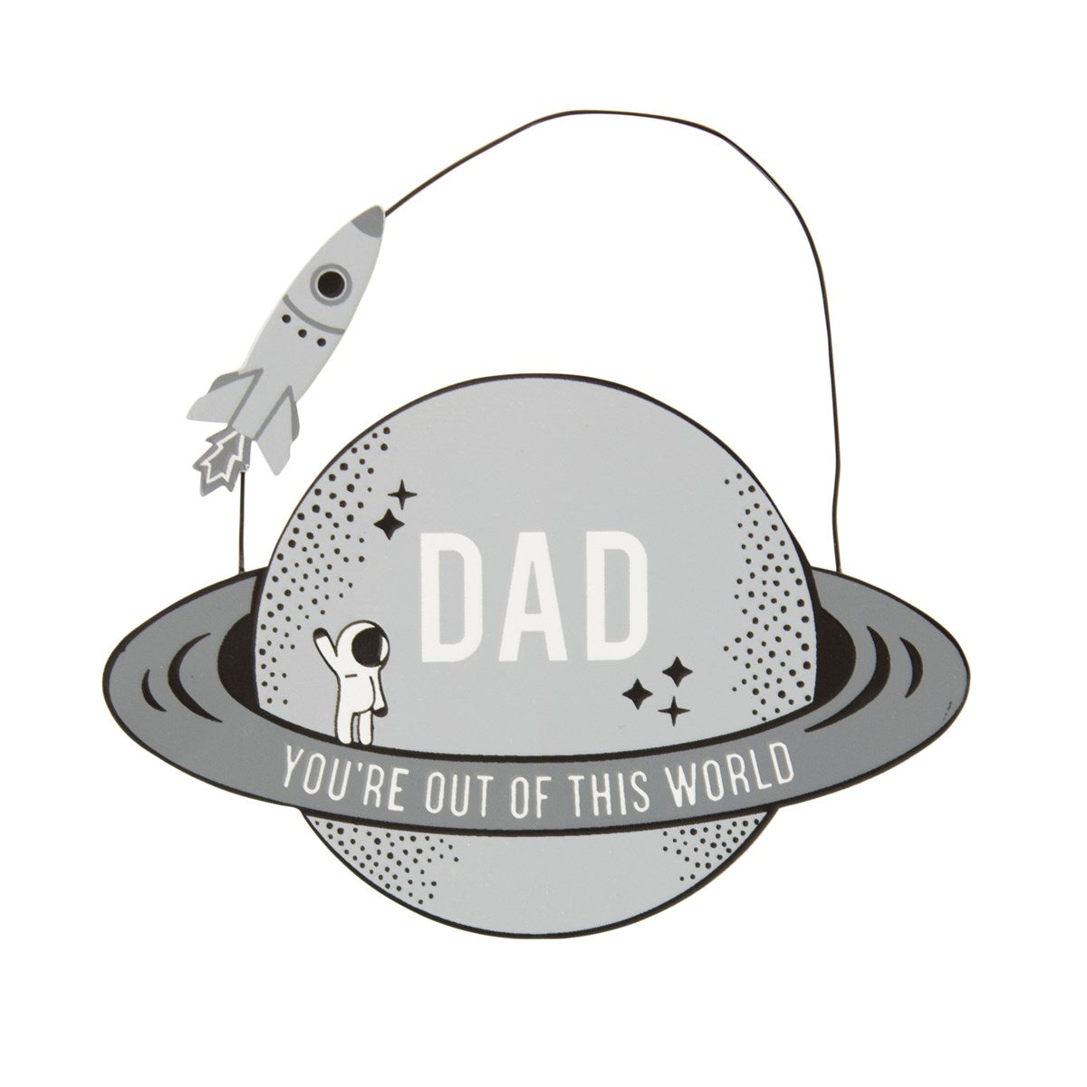 DAD YOU'RE OUT OF THIS WORLD WOODEN PLAQUE